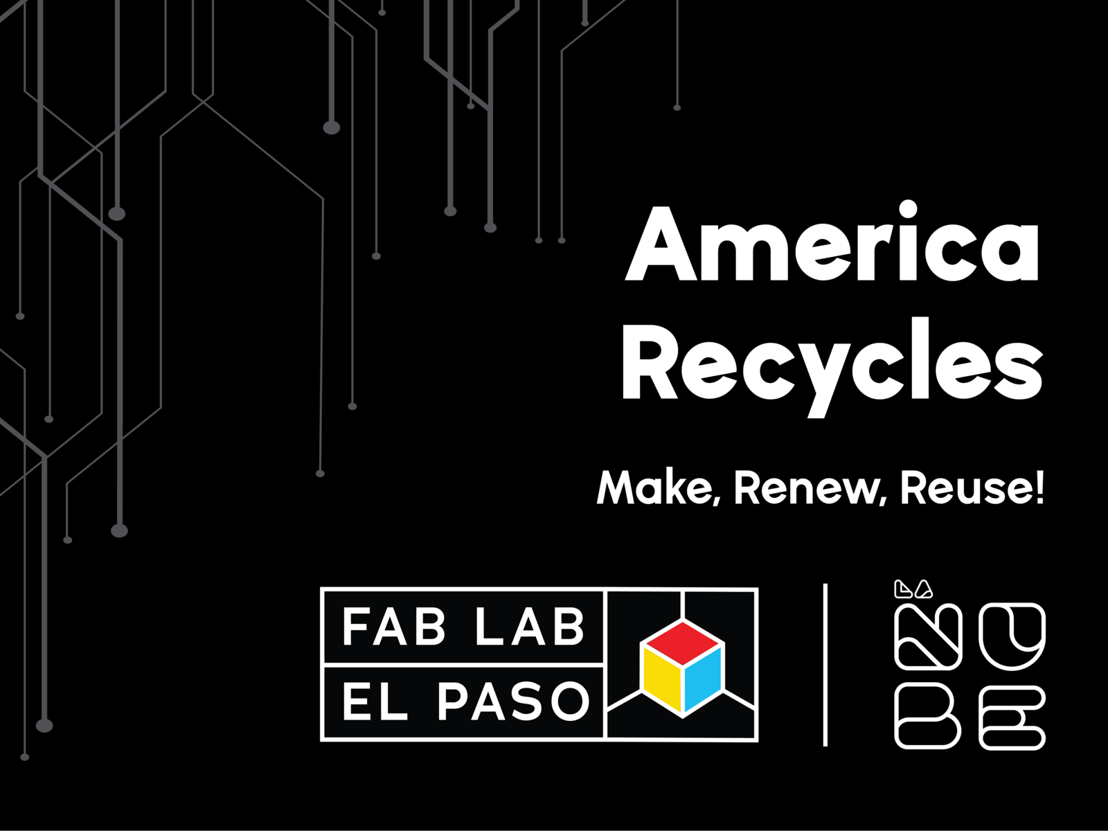 Fab Lab- America Recycles: Make, Renew, Reuse!