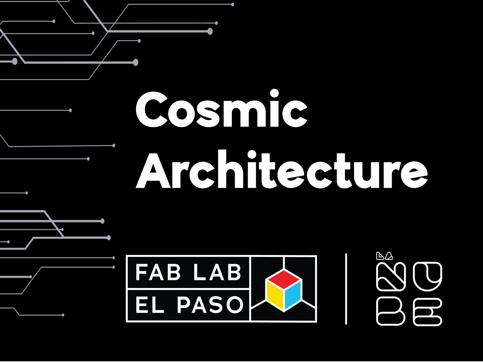 Fab Lab- Cosmic Architecture